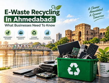 E-Waste Recycling In Ahmedabad What Businesses Need To Know